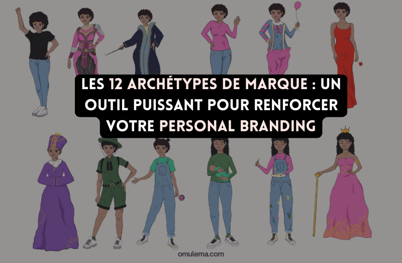 les 12 archétypes de marque un outil puissant pour renforcer ton personal branding