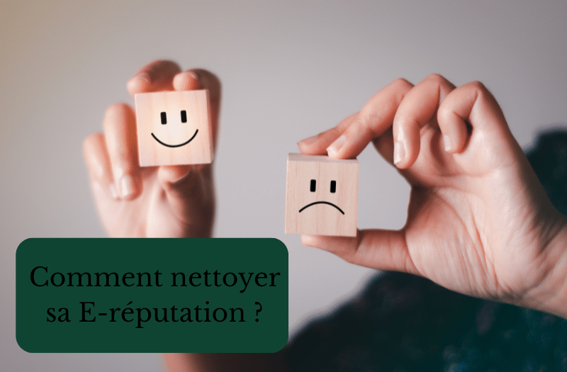 Comment nettoyer sa E-réputation?